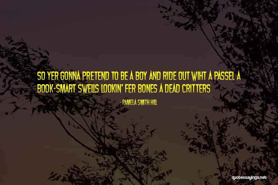 Critters 2 Quotes By Pamela Smith Hill Critters 2 Quotes By Pamela Smith Hill