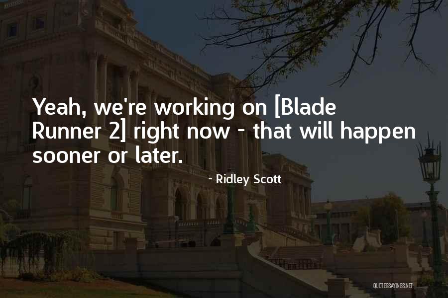 Crivellaro Shoes Quotes By Ridley Scott Crivellaro Shoes Quotes By Ridley Scott
