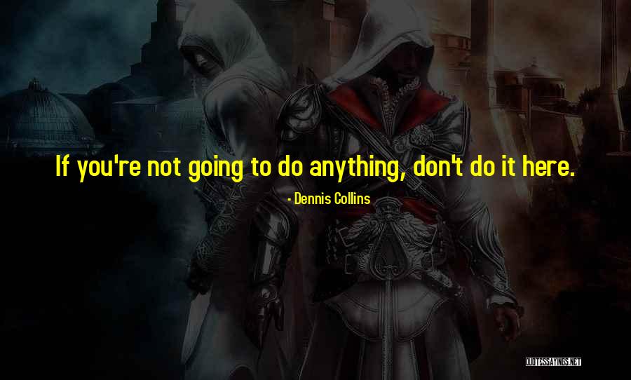 Crnova Quotes By Dennis Collins Crnova Quotes By Dennis Collins