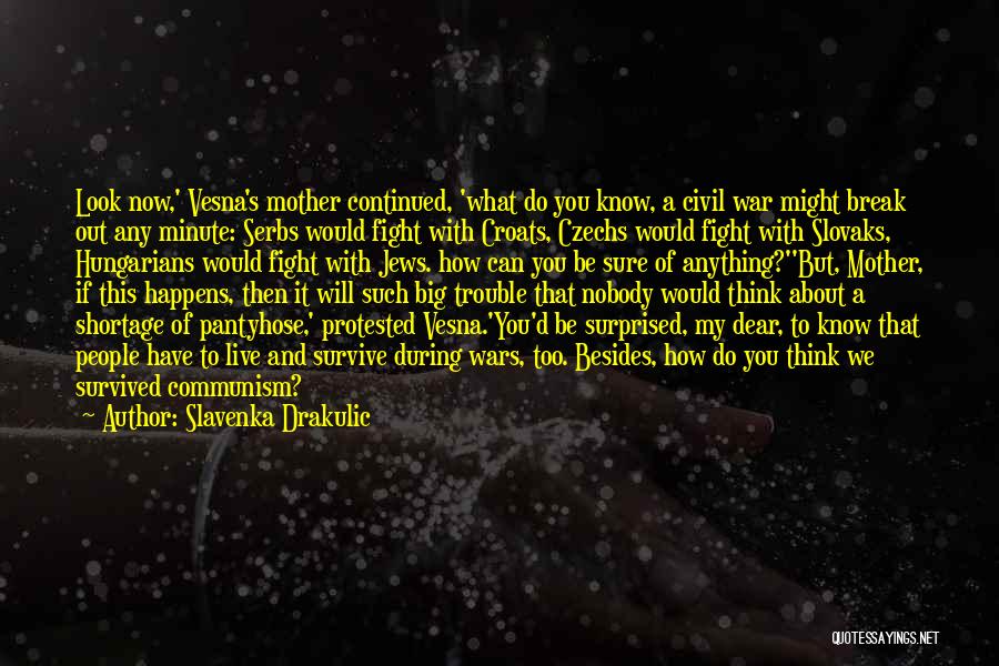 Croats Quotes By Slavenka Drakulic