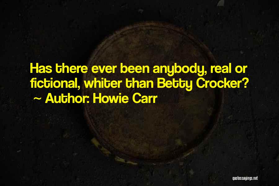 Crocker Quotes By Howie Carr