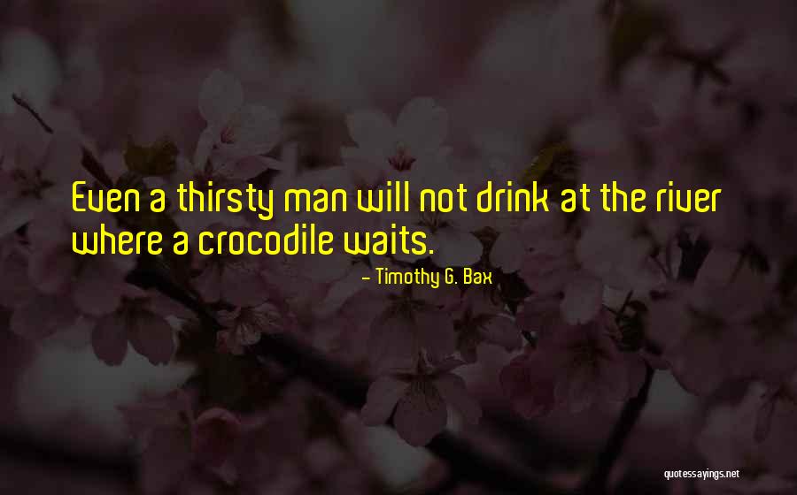 Crocodile Man Quotes By Timothy G. Bax Crocodile Man Quotes By Timothy G. Bax