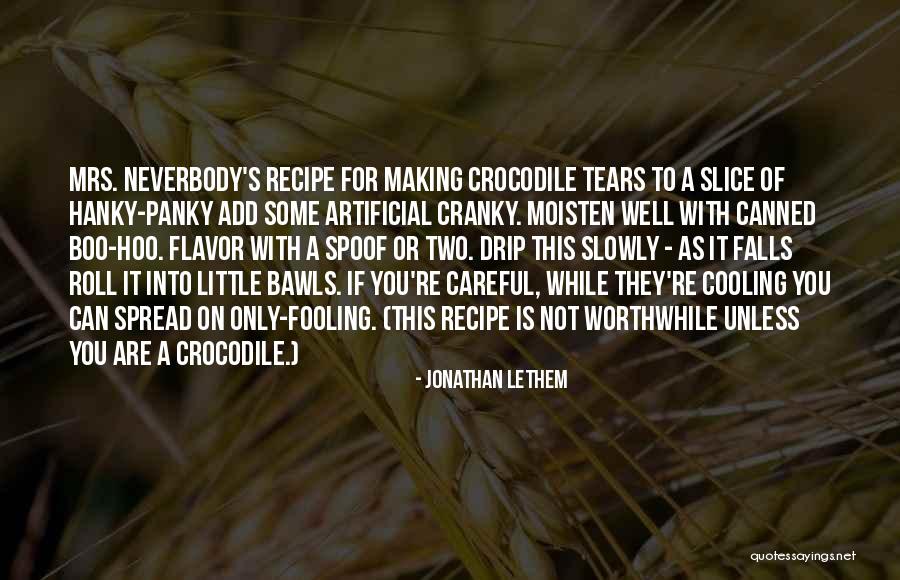 Crocodile Tears Quotes By Jonathan Lethem