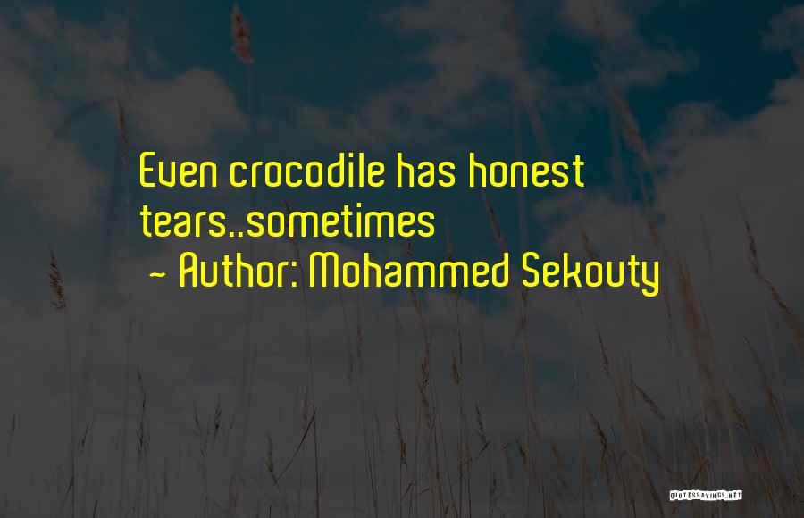 Crocodile Tears Quotes By Mohammed Sekouty