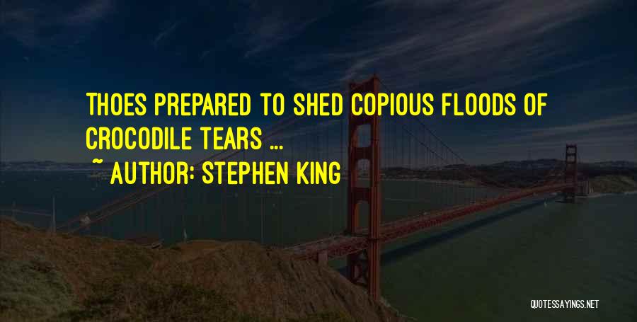 Crocodile Tears Quotes By Stephen King