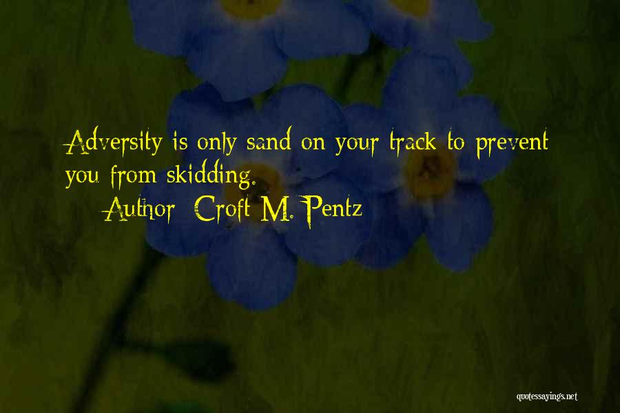 Croft M. Pentz Quotes 1047306