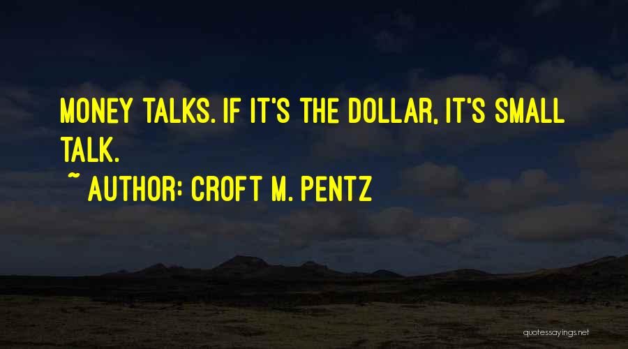 Croft M. Pentz Quotes 1115782