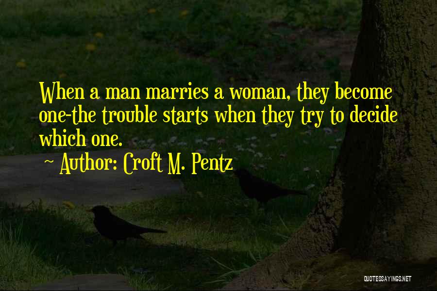 Croft M. Pentz Quotes 1364760