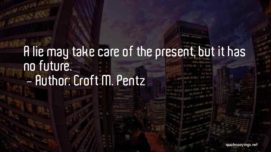 Croft M. Pentz Quotes 1534283