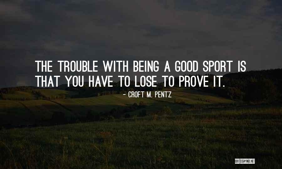 Croft M. Pentz Quotes 1621511 Croft M. Pentz Quotes 1621511