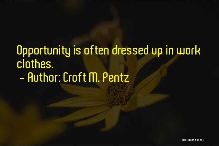 Croft M. Pentz Quotes 876676