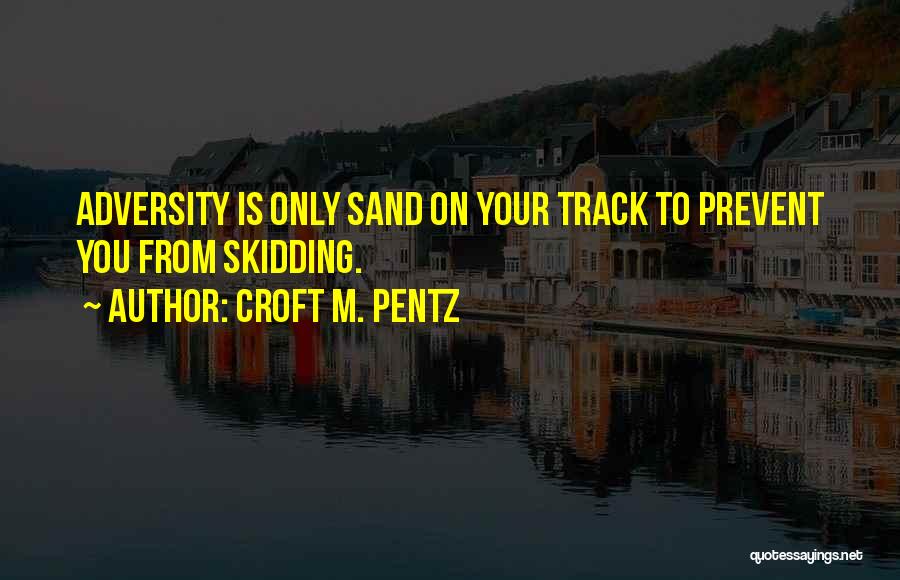 Croft Pentz Quotes By Croft M. Pentz