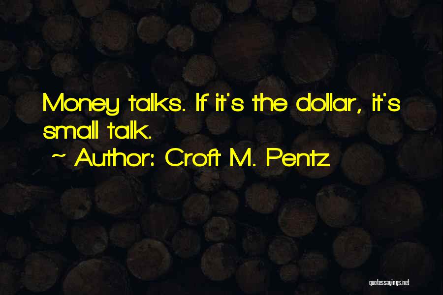 Croft Pentz Quotes By Croft M. Pentz