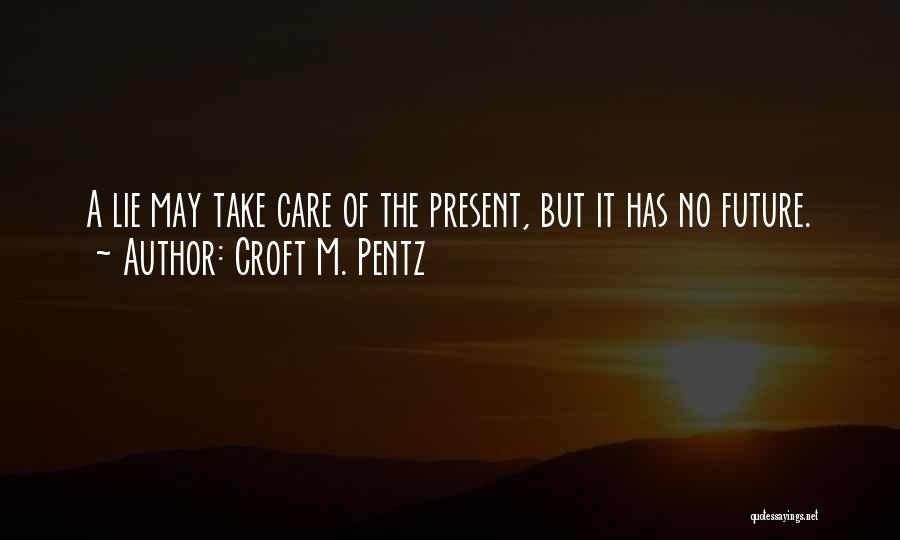 Croft Pentz Quotes By Croft M. Pentz