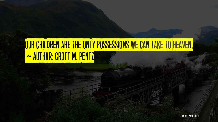 Croft Pentz Quotes By Croft M. Pentz