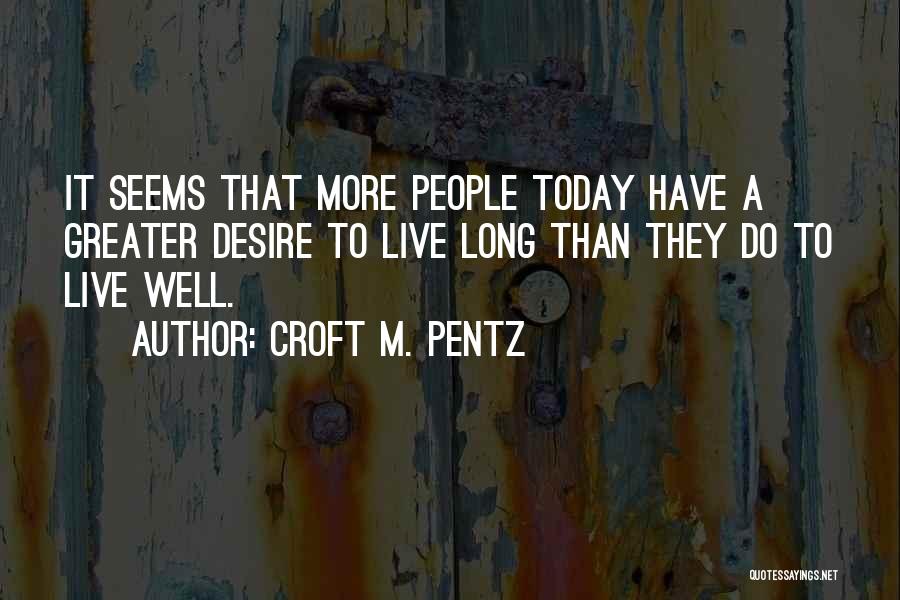 Croft Pentz Quotes By Croft M. Pentz