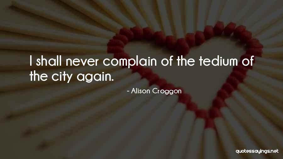 Croggon Quotes By Alison Croggon Croggon Quotes By Alison Croggon