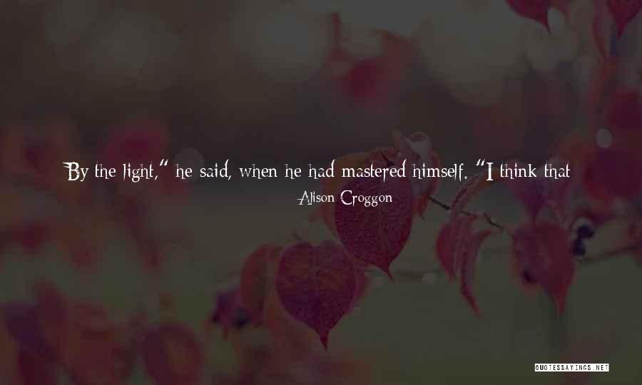 Croggon Quotes By Alison Croggon Croggon Quotes By Alison Croggon