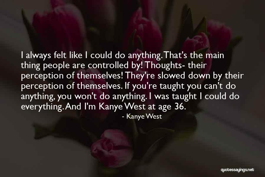 Croire Synonyme Quotes By Kanye West Croire Synonyme Quotes By Kanye West