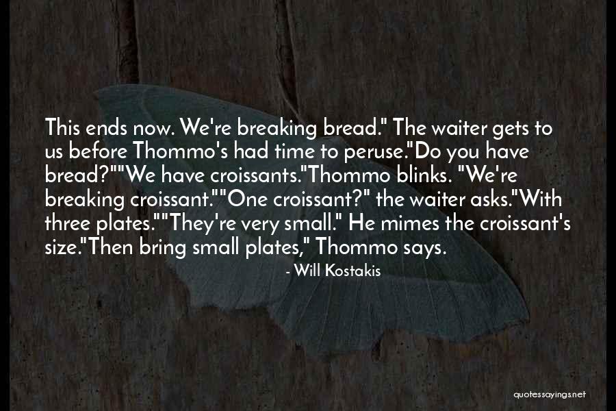 Croissant Quotes By Will Kostakis