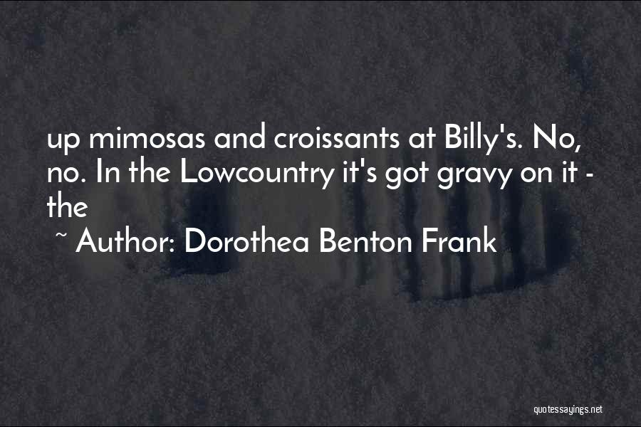 Croissants Quotes By Dorothea Benton Frank