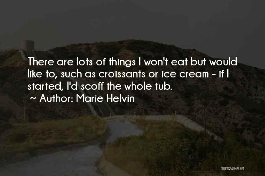 Croissants Quotes By Marie Helvin