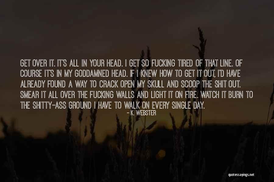 Crolls Mills Quotes By K. Webster Crolls Mills Quotes By K. Webster
