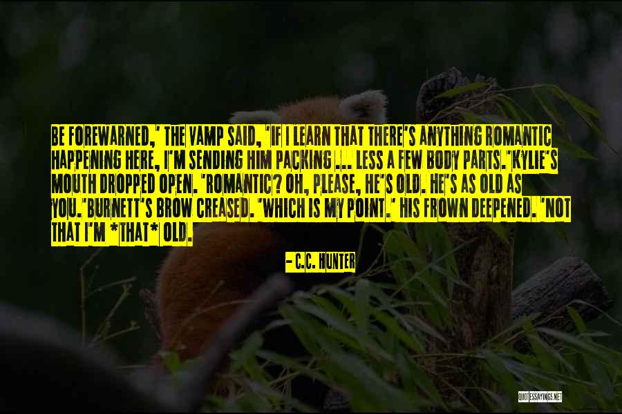 Crommelynck Fernand Quotes By C.C. Hunter Crommelynck Fernand Quotes By C.C. Hunter