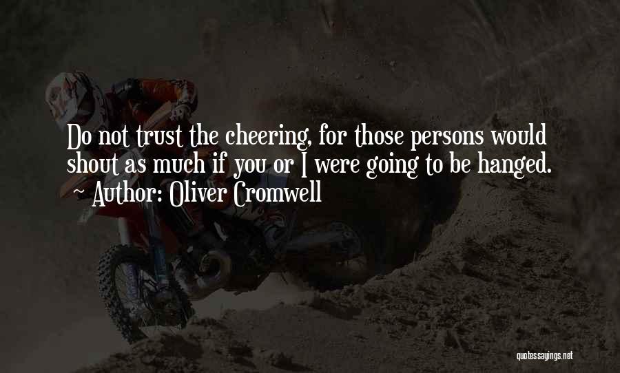 Cromwell Oliver Quotes By Oliver Cromwell