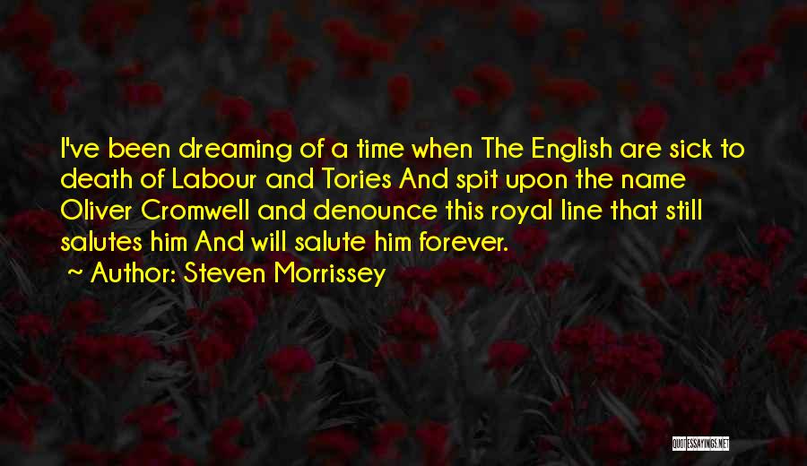 Cromwell Oliver Quotes By Steven Morrissey