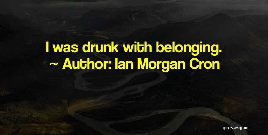 Cron Quotes By Ian Morgan Cron