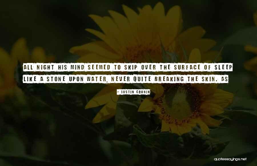 Cronin Quotes By Justin Cronin Cronin Quotes By Justin Cronin