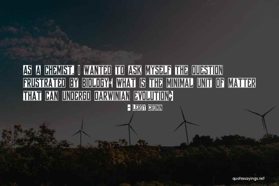 Cronin Quotes By Leroy Cronin Cronin Quotes By Leroy Cronin