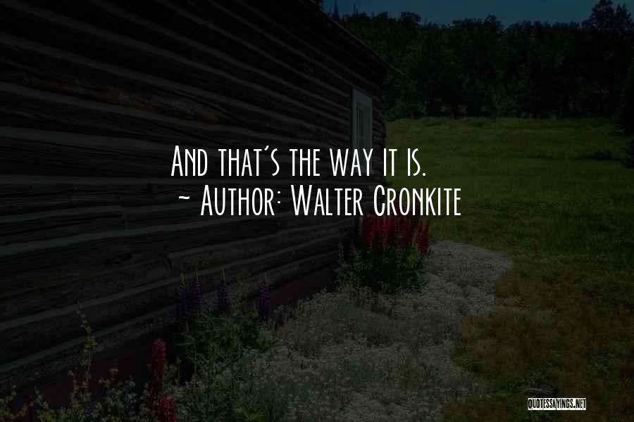 Cronkite Quotes By Walter Cronkite