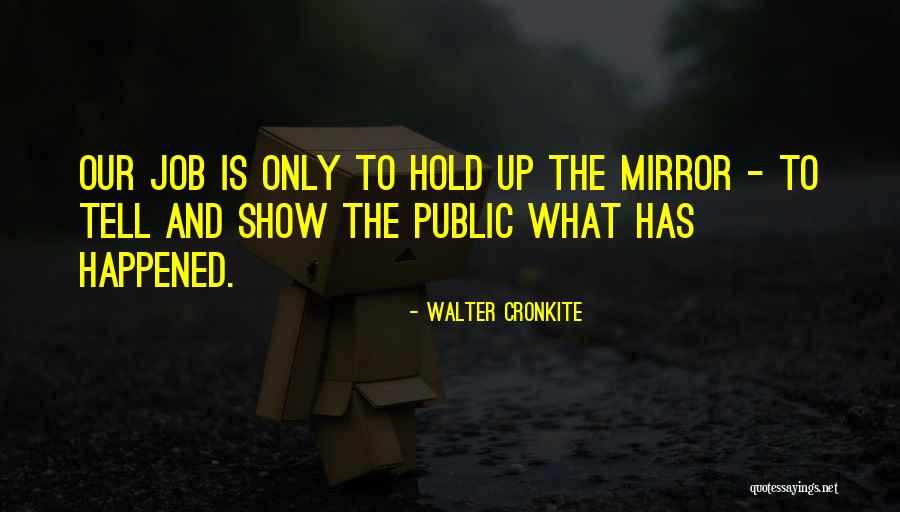 Cronkite Walter Quotes By Walter Cronkite Cronkite Walter Quotes By Walter Cronkite