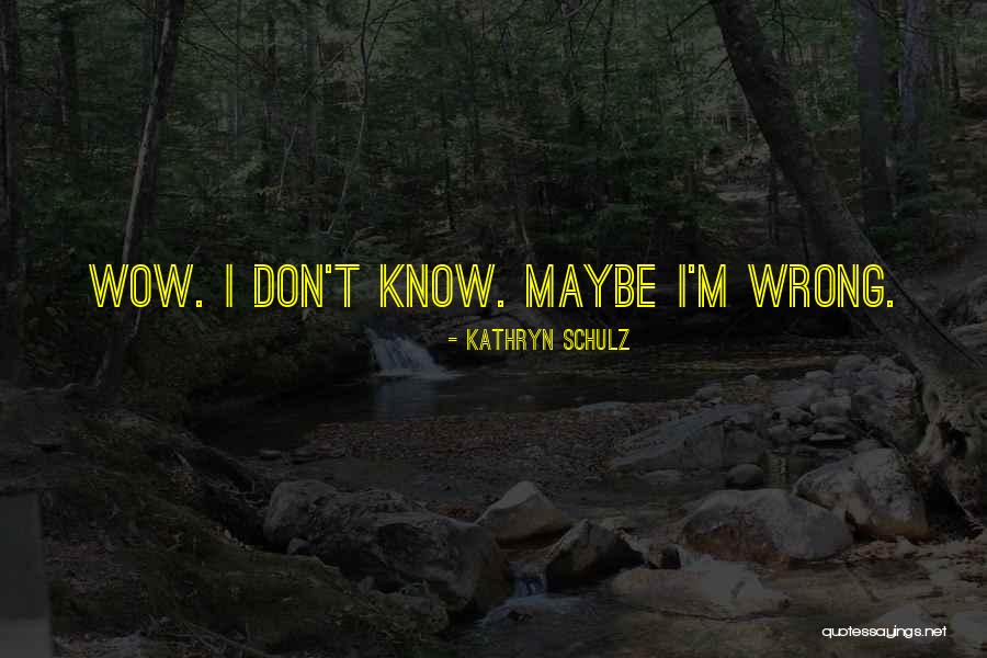 Cronologicos Quotes By Kathryn Schulz Cronologicos Quotes By Kathryn Schulz