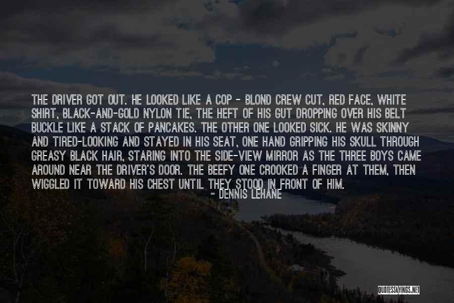 Crooked Cop Quotes By Dennis Lehane Crooked Cop Quotes By Dennis Lehane