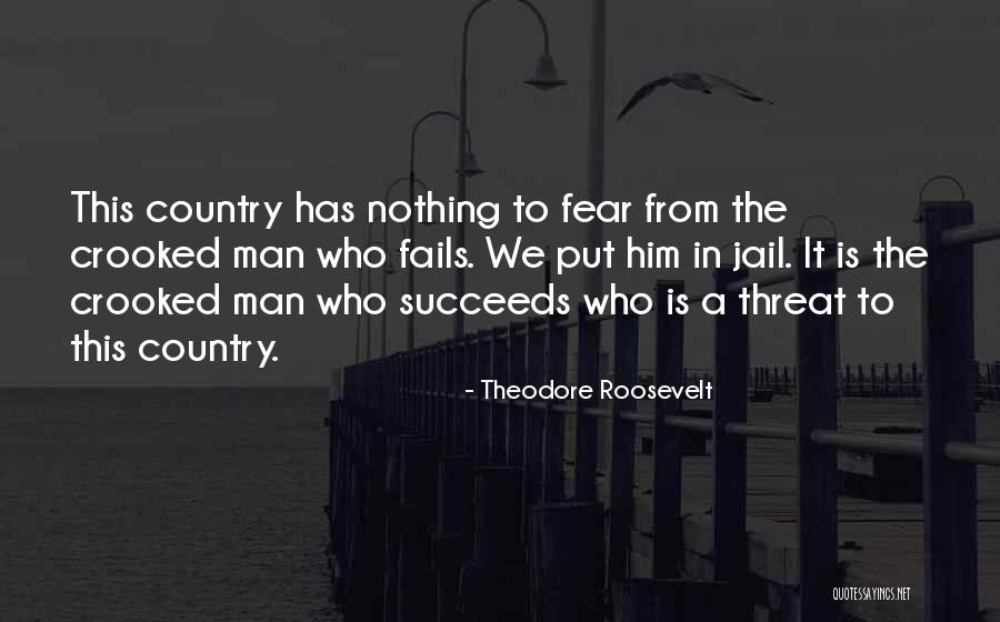 Crooked Cop Quotes By Theodore Roosevelt