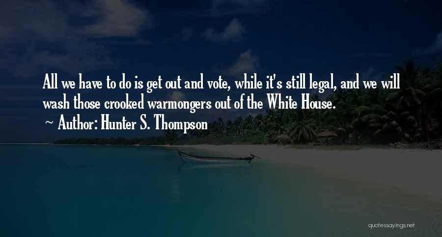 Crooked House Quotes By Hunter S. Thompson