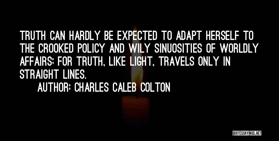 Crooked Lines Quotes By Charles Caleb Colton