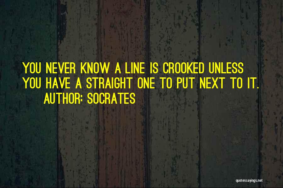 Crooked Lines Quotes By Socrates