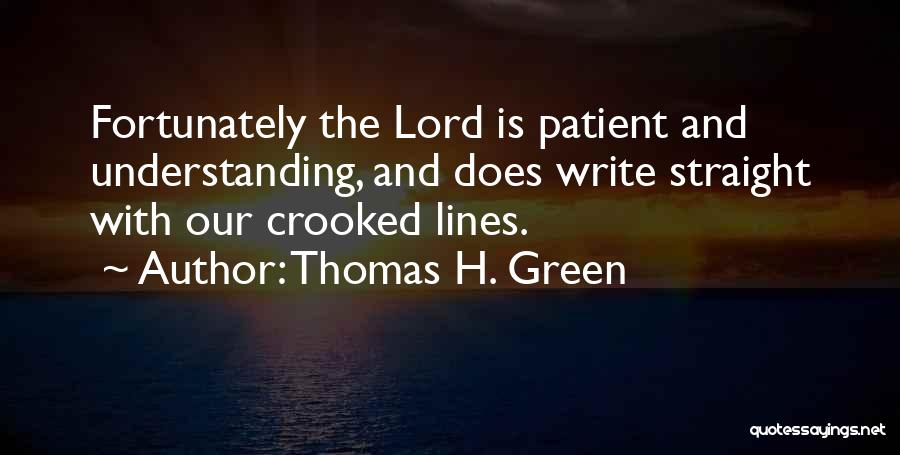 Crooked Lines Quotes By Thomas H. Green