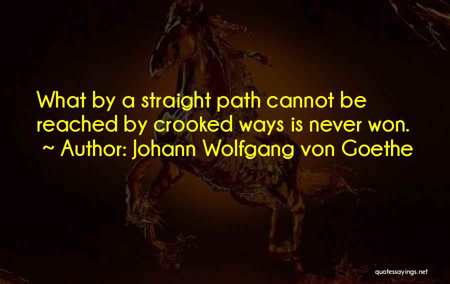 Crooked Quotes By Johann Wolfgang Von Goethe