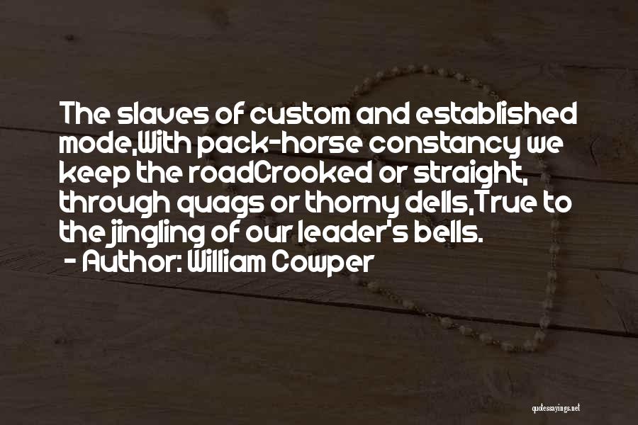 Crooked Road Quotes By William Cowper