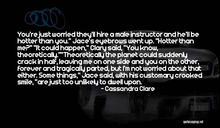 Crooked Smile Quotes By Cassandra Clare Crooked Smile Quotes By Cassandra Clare