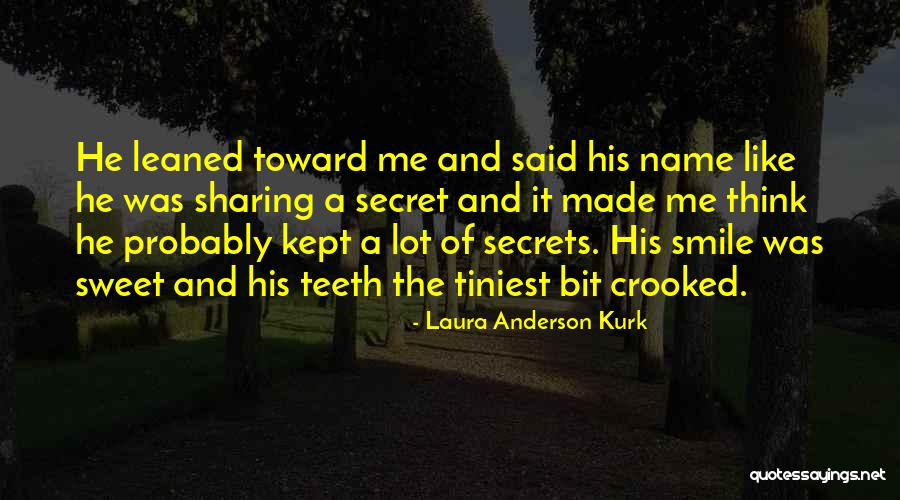 Crooked Smile Quotes By Laura Anderson Kurk