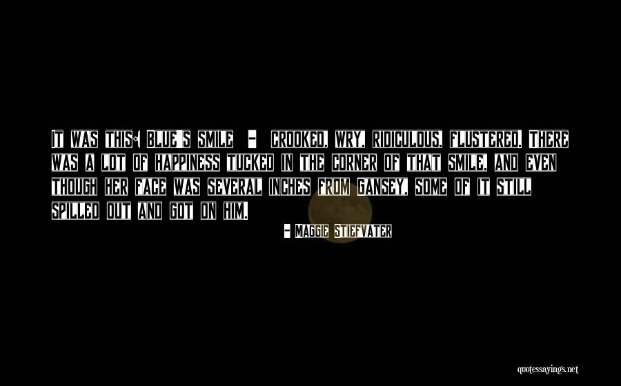Crooked Smile Quotes By Maggie Stiefvater Crooked Smile Quotes By Maggie Stiefvater
