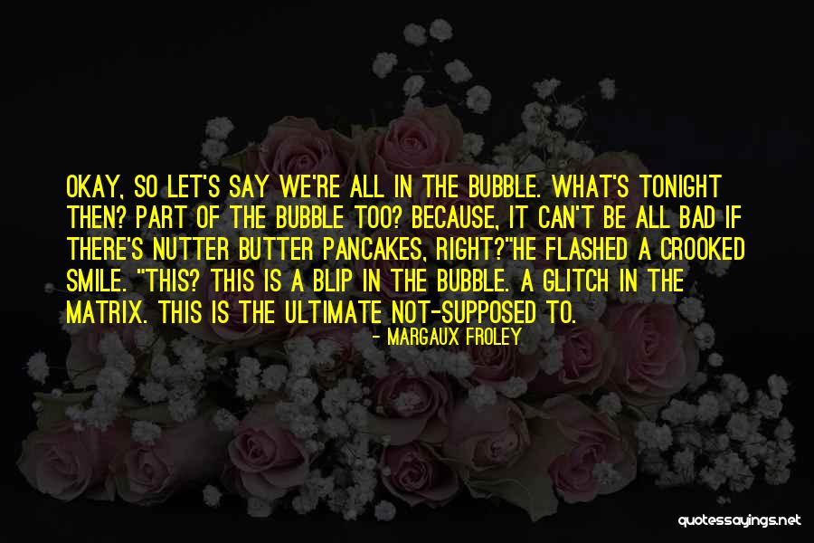Crooked Smile Quotes By Margaux Froley Crooked Smile Quotes By Margaux Froley