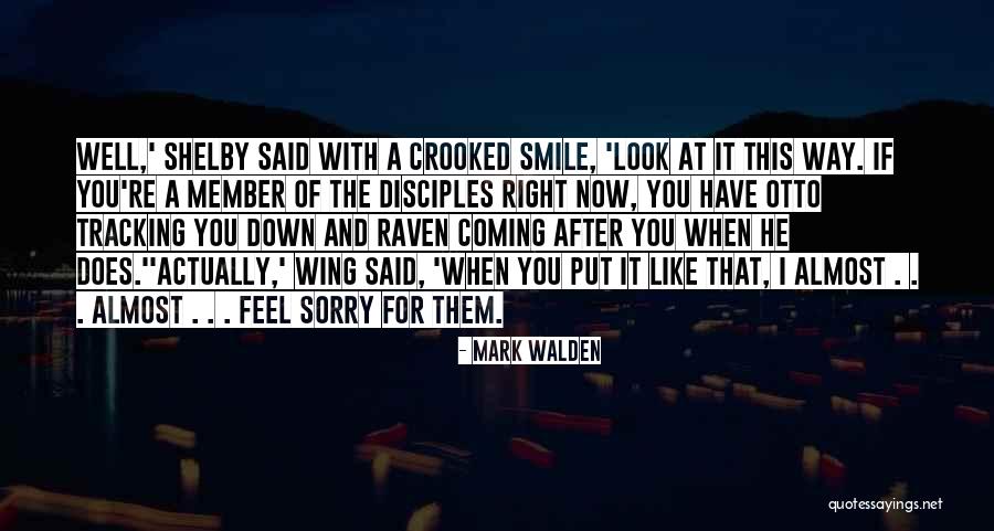 Crooked Smile Quotes By Mark Walden Crooked Smile Quotes By Mark Walden