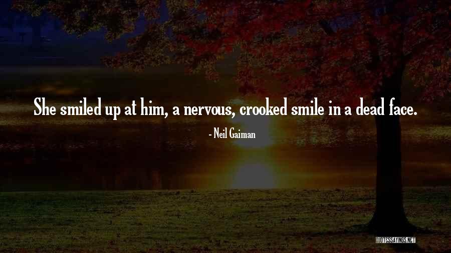 Crooked Smile Quotes By Neil Gaiman Crooked Smile Quotes By Neil Gaiman